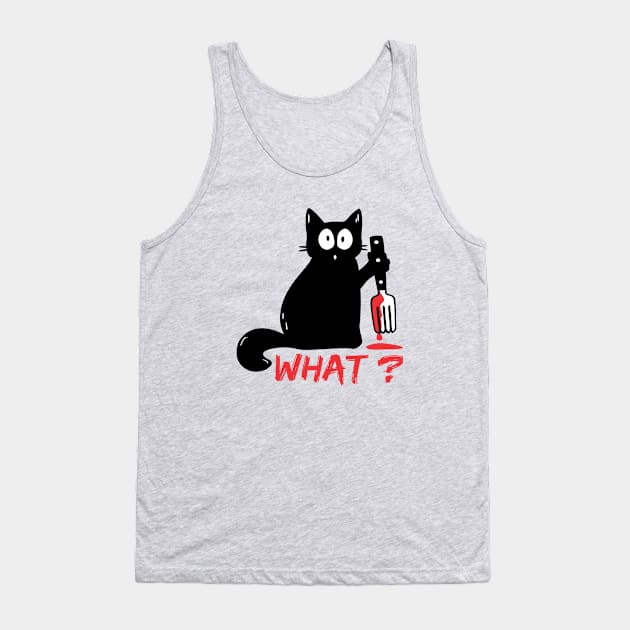 Cat What? - Killer Cat - Murderous Cat -What Cat - Psycho Cat - Funny Cat Tank Top by raaak